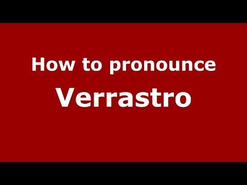 How to pronounce Verrastro