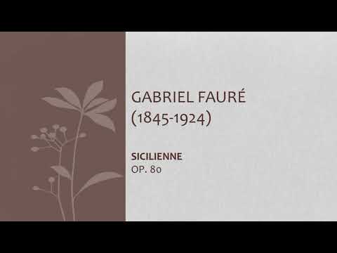 07  Gabriel Fauré  1845 1924 Sicilienne op 78