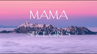 Mama - Spice Girls (Lyrics)