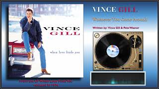 Vince Gill - &quot;Whenever You Come Around&quot;