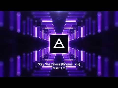 Shapeless - Stay Shapeless (Original Mix)