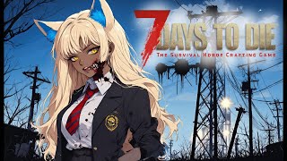［配信第1072話］俊足をはいてコーナーで差をつけてくるゾンビ世界で生きる＃1 ～7Days to Die～EngSub