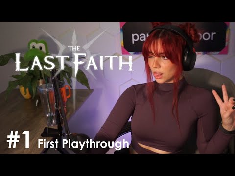 The Last Faith First Playthrough #1