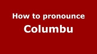 How to pronounce Columbu