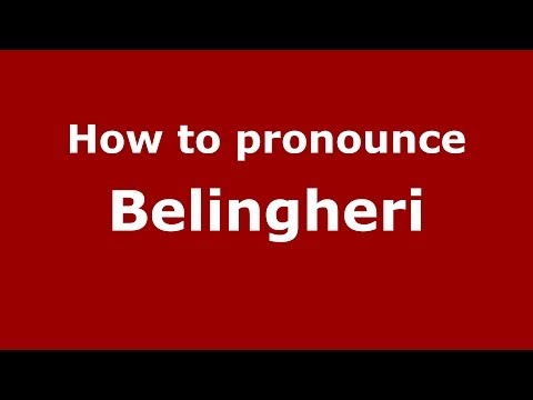 How to pronounce Belingheri (Italian/Italy)  - PronounceNames.com