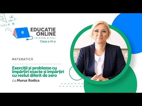Matematică, Clasa a III-a, Exerciții și probleme cu împărțiri exacte și împărțiri cu restul...