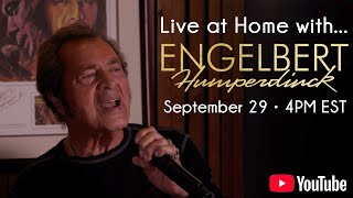 Live at Home with Engelbert Humperdinck • YouTube Exclusive Concert • September 29th 2021