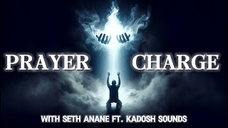 PRAY IN THE SPIRIT 30 MIN🔥 | ENCOUNTER HIS PRESENCE | LET US PRAY | WITH SETH ANANE FT @Kadoshsoundz