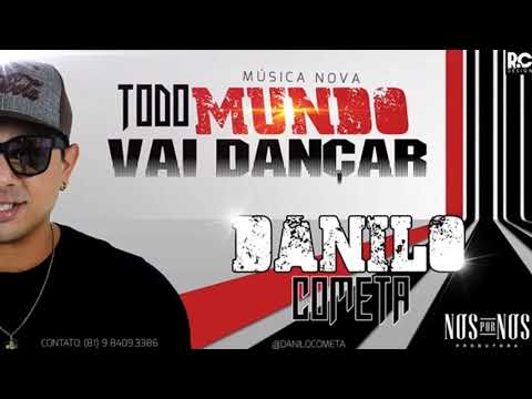 DANILO COMETA - TODO MUNDO VAI DANÇAR - MÚSICA NOVA - SEM VINHETA