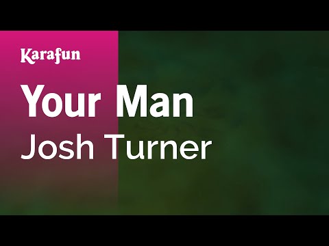 Your Man - Josh Turner | Karaoke Version | KaraFun