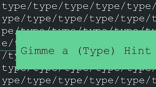 Download the video "Gimme a (Type) Hint in Python"