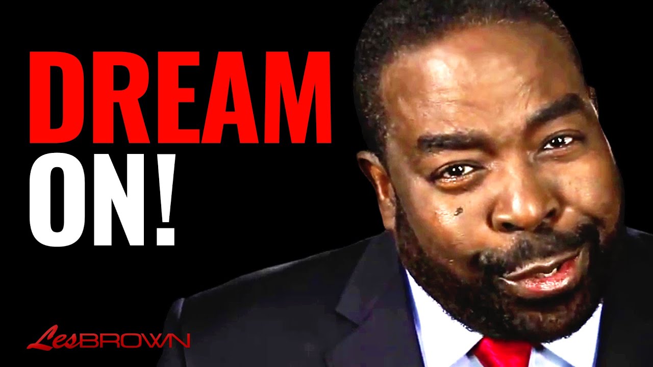If you want to dream BIG again, NOW is the time to get started! | Les Brown