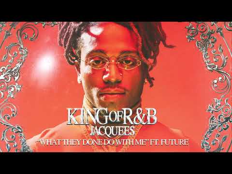 Jacquees - What They Gone Do With Me ft. Future (Official Audio)