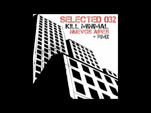 Kill Minimal - Nuevos Aires (Fraktal Remix)