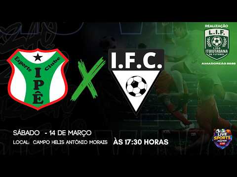 CAMPEONATO AMADOR SERIE A - 2026 - YPE E.C X  IPIAÇU .E.C