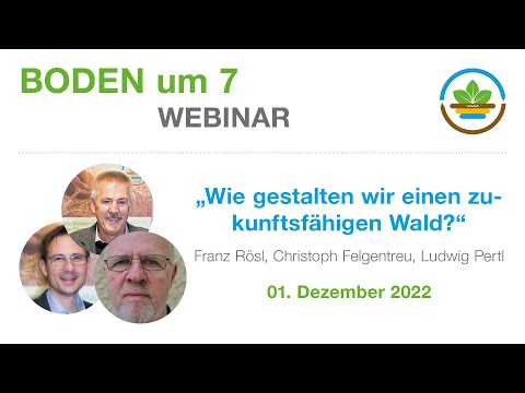 "Wie gestalten wir einen zukunftsfähigen Wald?" mit Franz Rösl, Christoph Felgentreu & Ludwig Pertl