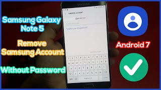 Samsung Galaxy Note 5 Binary 5 - Remove Samsung Account without Password Android 7