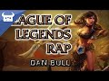 LEAGUE OF LEGENDS RAP - Dan Bull 