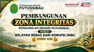47 PENGADILAN NEGERI PUTUSSIBAU MEMBANGUN ZONA INTEGRITAS TAHUN 2026 