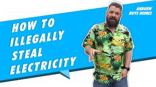 How to Illegally Steal Electricity | S2E6 Andrew Buys Homes