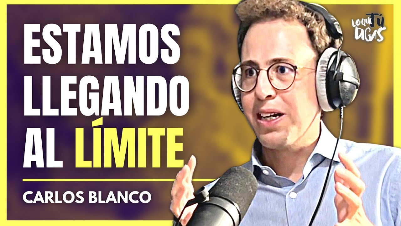 ¿El Fin de La Mente Humana? - Carlos Blanco | Lo Que Tú Digas 331