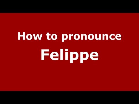 How to pronounce Felippe (Argentine Spanish/Argentina) - PronounceNames.com