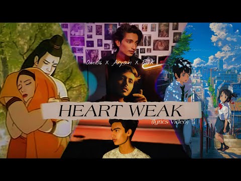 HEART WEAK - Omi06 X RJk X Aryan (Lyrics Video 2023)
