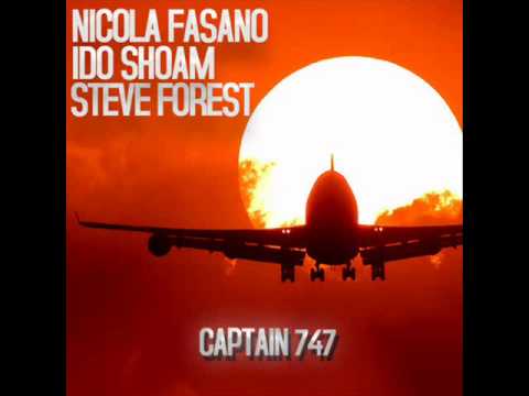 Nicola Fasano,Ido Shoam & Steve Forest - Captain 747 (Original Mix)