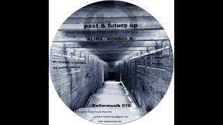 Kellermusik10 - Past and Future EP - B1 by Morbus M