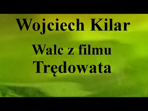 Wojciech Kilar - Walc z filmu Trędowata - na okrągło przez 1 godzinę