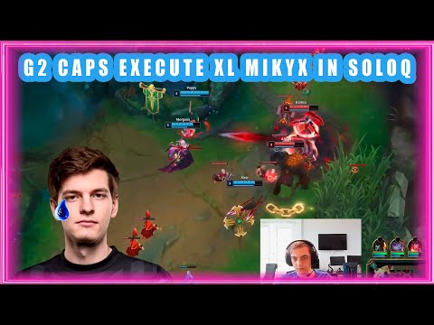 G2 Caps Execute XL Mikyx In SoloQ