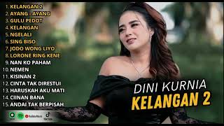 Download lagu DINI KURNIA KELANGAN 2 FULL ALBUM PLAYLIST KOPLO - VIRAL TERBARU 2025! mp3 Download lagu DINI KURNIA KELANGAN 2 FULL ALBUM PLAYLIST KOPLO - VIRAL TERBARU 2025! mp3
