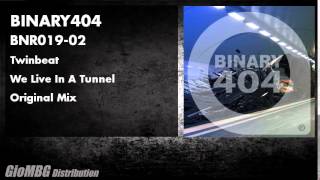Twinbeat - We Live In A Tunnel [Original Mix] BNR019