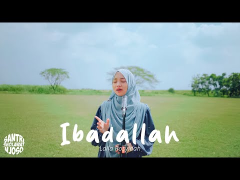 IBADALLAH RIJALALLAH - Santri Njoso | Voc. Lailah