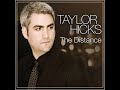 02 ◦ Taylor Hicks - Keeping It Real   (Demo Length Version)