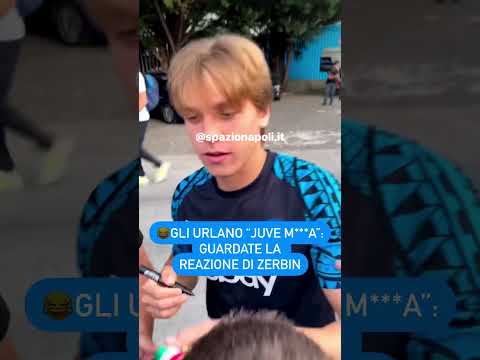 GLI URLANO “JUVE M***A”: REAZIONE IMPERDIBILE DI ZERBIN😂😅 #shorts #sscnapoli