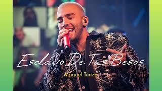 Esclavo De Tus Besos - Manuel Turizo (LiveOnMax)