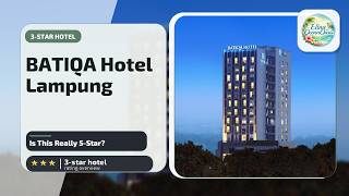 BATIQA Hotel Lampung - Is This Really 5-Star? | Bandar Lampung, Indonesia🛏️