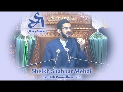Eve 14th Ramadhan 1439 - Sheikh Shabbar Mehdi