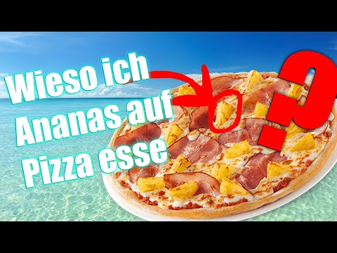 Weshalb ich Pizza Hawaii mag