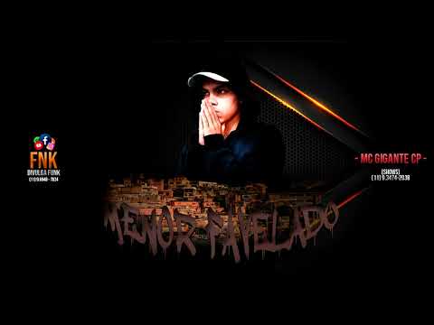 🔵Mc Gigante CP - Menor favelado  { FNK Produções }