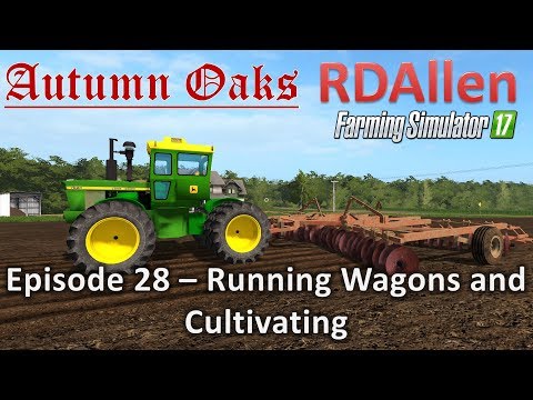 Farming Simulator 17 Autumn Oaks E28 - Running Wagons