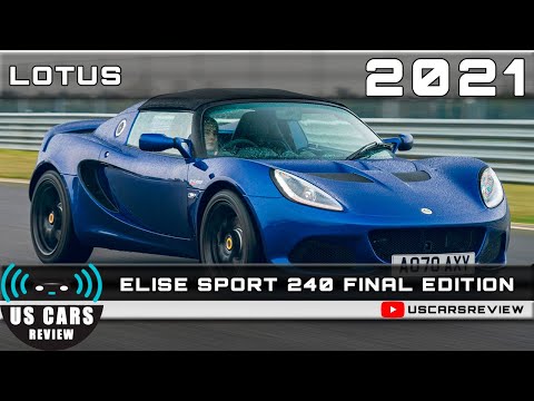2021 LOTUS ELISE SPORT 240 FINAL EDITION Review Release Date Specs Prices