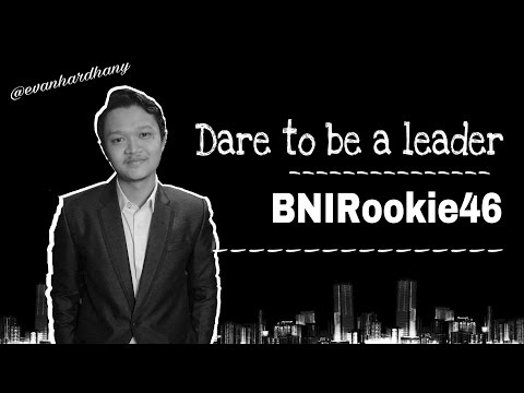 DARE TO BE A LEADER by Evan - BNI Rookie 46