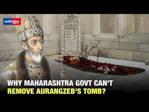 Aurangzeb tomb controversy: Why Maharashtra govt cannot remove Aurangzeb's grave | Explained