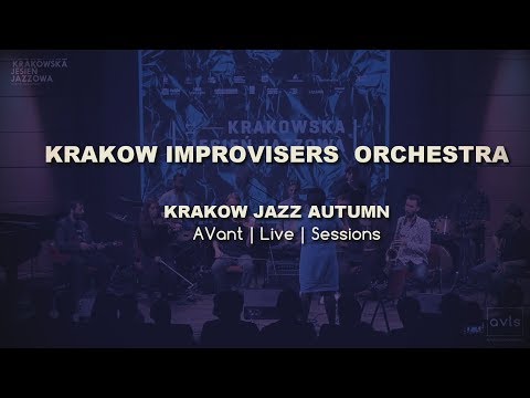 KRAKOW IMPROVISERS ORCHESTRA | KRAKOW JAZZ AUTUMN 2016 | AVant Live Sessions