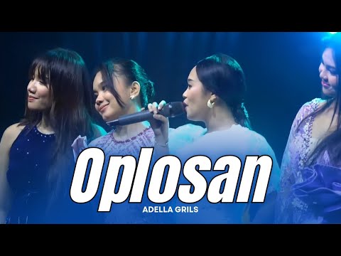 OPLOSAN - Adella Grils | OM ADELLA LIVE PATI