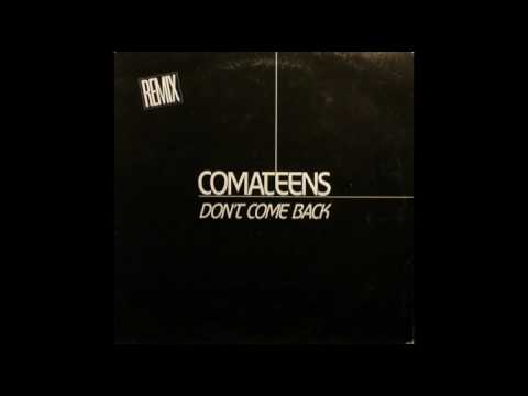 Comateens - Don't come back (extended version)