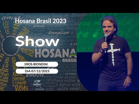 Show Eros Biondini Hosana Brasil (07/12/2023)