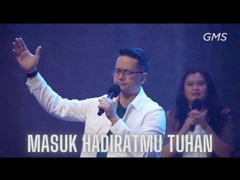 Masuk HadiratMu Tuhan | GMS Sunday Service